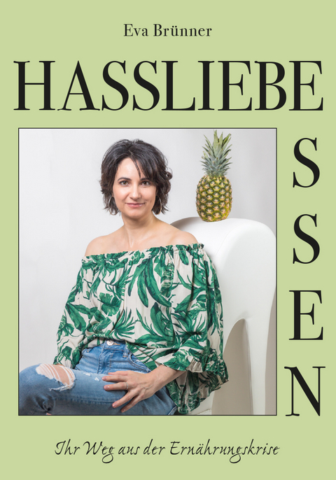 Hassliebe Essen - Eva Br&uuml;nner