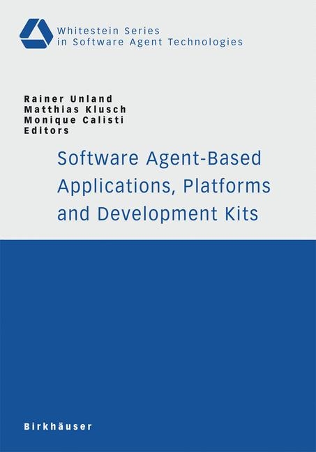 Software Agent-Based Applications, Platforms and Development Kits - 