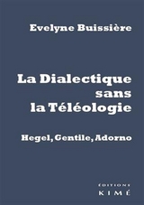 DIALECTIQUE SANS LA THEOLOGIE -  BUISSIERE EVELYNE