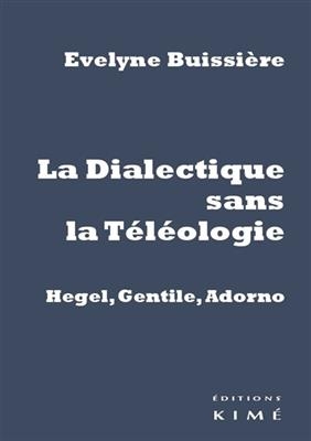 DIALECTIQUE SANS LA THEOLOGIE -  BUISSIERE EVELYNE