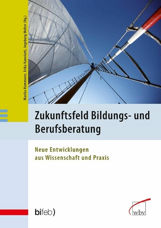 Zukunftsfeld Bildungs- und Berufsberatung