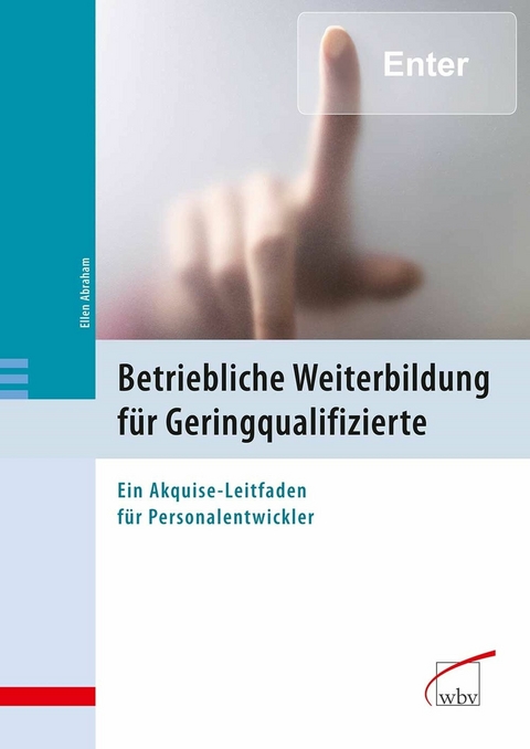 Betriebliche Weiterbildung f&uuml;r Geringqualifizierte - Ellen Abraham