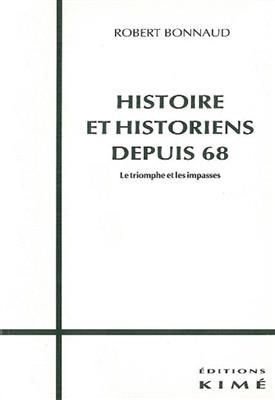 HISTOIRE ET HISTORIENS DEPUIS 68 -  BONNAUD ROBERT/
