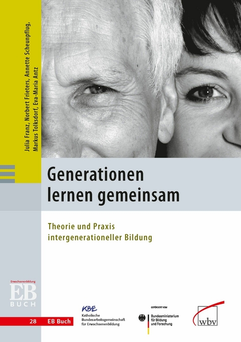 Generationen lernen gemeinsam -  Eva-Maria Antz,  Julia Franz,  Norbert Frieters,  Annette Scheunpflug,  Markus Tolksdorf