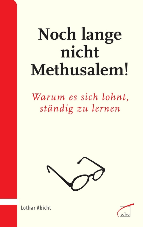 Noch lange nicht Methusalem! -  Lothar Abicht