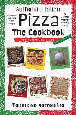 Authentic Italian Pizza - The Cookbook