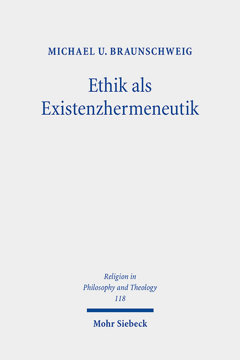 Ethik als Existenzhermeneutik - Michael U. Braunschweig