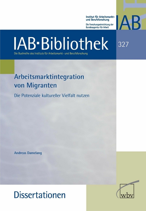 Arbeitsmarktintegration von Migranten -  Andreas Damelang