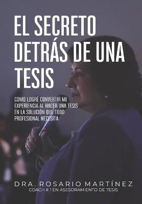 El secreto detrás de una tesis - Rosario Martínez
