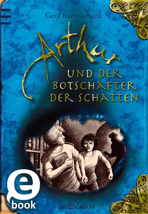 Arthur und der Botschafter der Schatten - Gerd Ruebenstrunk