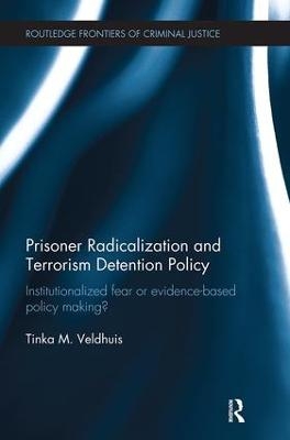 Prisoner Radicalization and Terrorism Detention Policy - Tinka Veldhuis