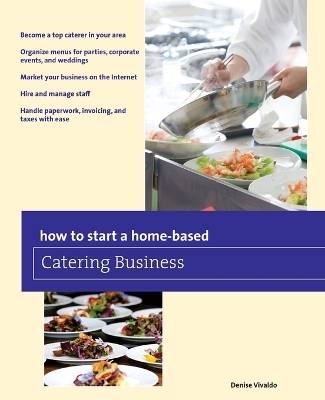How to Start a Home-based Catering Business - Denise Vivaldo