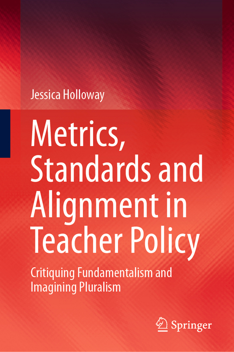 Metrics, Standards and Alignment in Teacher Policy - Jessica Holloway