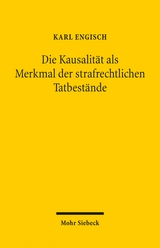 Die Kausalit&auml;t als Merkmal der strafrechtlichen Tatbest&auml;nde - Karl Engisch