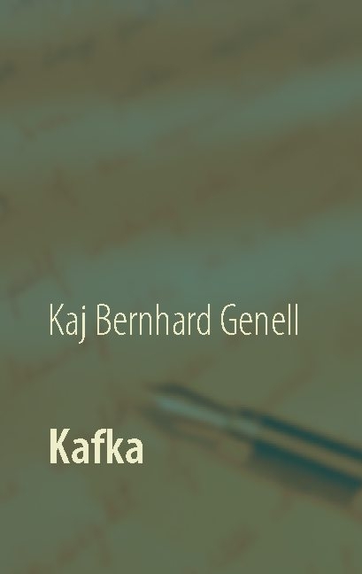 Kafka - Kaj Bernhard Genell
