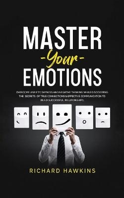 Master Your Emotions - Richard Hawkins