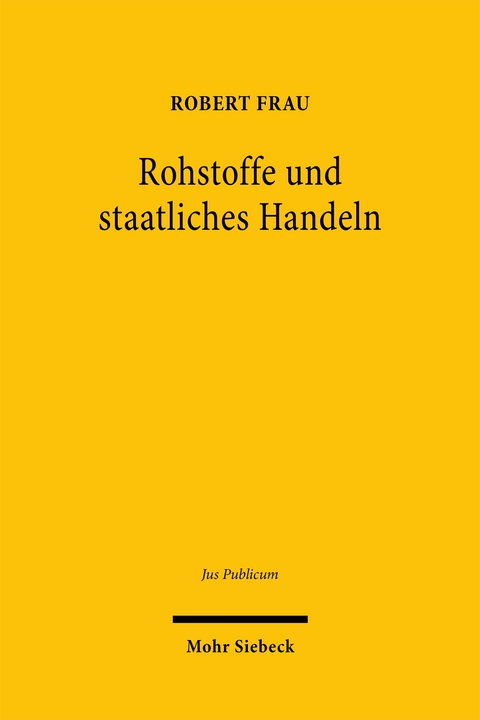 Rohstoffe und staatliches Handeln - Robert Frau