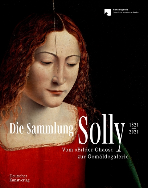 Die Sammlung Solly 1821&ndash;2021 - 