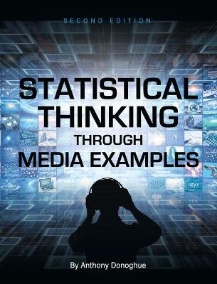 Statistical Thinking through Media Examples - Anthony Donoghue