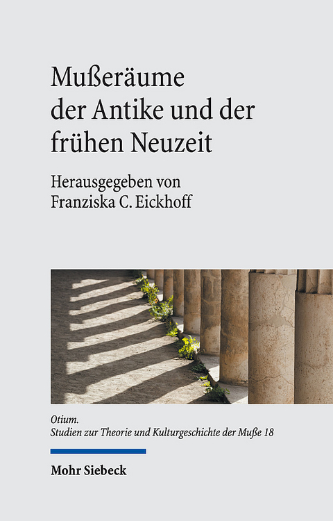 Mu&szlig;er&auml;ume der Antike und der fr&uuml;hen Neuzeit - 