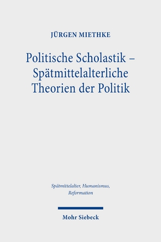 Politische Scholastik - Spätmittelalterliche Theorien der Politik