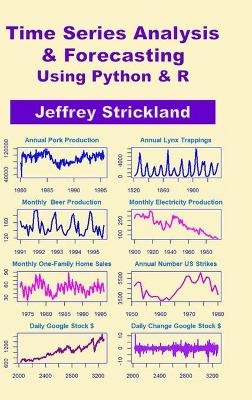 Time Series Analysis and Forecasting using Python & R - Jeffrey Strickland