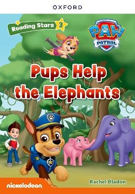 Reading Stars PAW Patrol: Level 3: Pups Help the Elephants