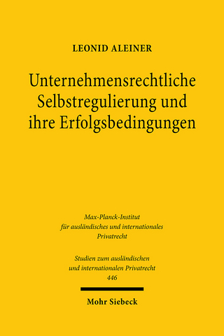 Unternehmensrechtliche Selbstregulierung und ihre Erfolgsbedingungen