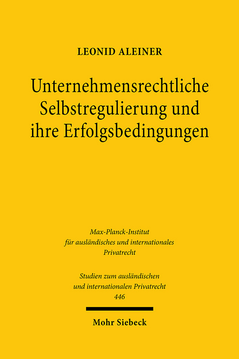 Unternehmensrechtliche Selbstregulierung und ihre Erfolgsbedingungen - Leonid Aleiner