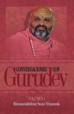 Conversaciones con Gurudev - Swami Nityananda