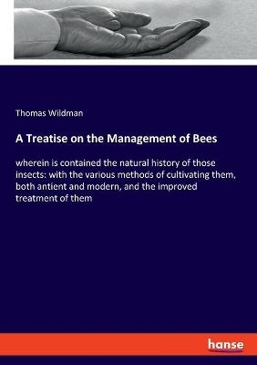 A Treatise on the Management of Bees