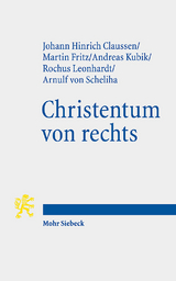 Christentum von rechts - Johann Hinrich Claussen, Martin Fritz, Andreas Kubik-Boltres, Rochus Leonhardt, Arnulf von Scheliha