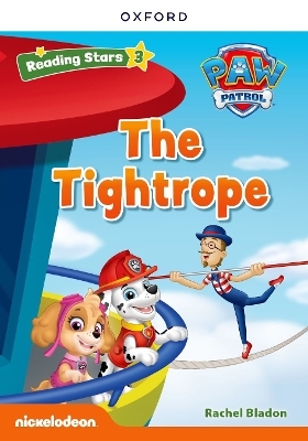 Reading Stars PAW Patrol: Level 3: The Tightrope