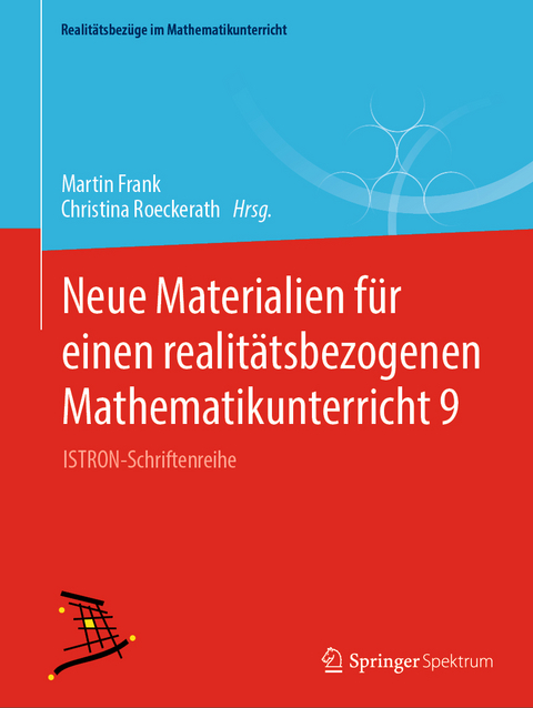 Neue Materialien für einen realitätsbezogenen Mathematikunterricht 9 - 