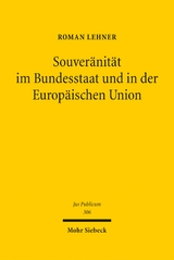 Souver&auml;nit&auml;t im Bundesstaat und in der Europ&auml;ischen Union - Roman Lehner