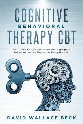 Cognitive Behavioral Therapy CBT - David Wallace Beck