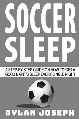 Soccer Sleep - Dylan Joseph