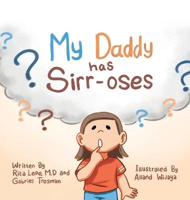 My Daddy Has Sirr-Oses? - Rita Lepe M D, Gabriel Trosman