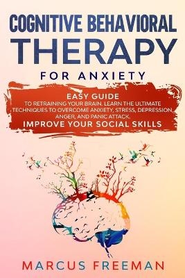 Cognitive Behavioral Therapy for Anxiety - Marcus Freeman
