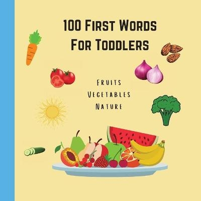 100 First Words For Toddlers Fruits Vegetables Nature - Learning Toddlers