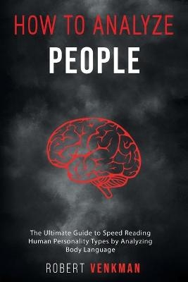 How To Analyze People - Robert Venkman