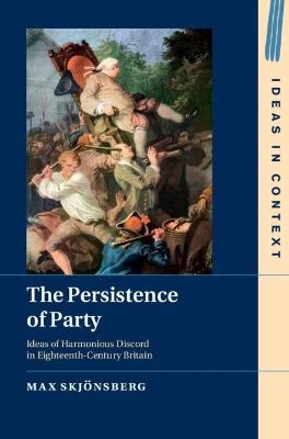 The Persistence of Party - Max Skj&ouml;nsberg