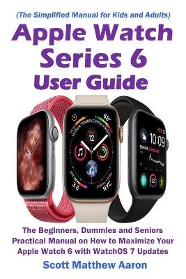 Apple Watch Series 6 User Guide - Scott Matthew Aaron