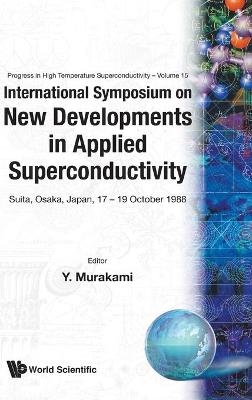 New Developments In Applied Superconductivity - Proceedings Of The International Symposium - 
