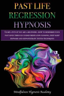 Past Life Regression Hypnosis - Mindfulness Hypnosis Academy