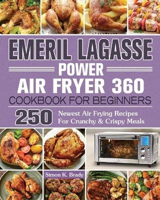 Emeril Lagasse Power Air Fryer 360 Cookbook For Beginners