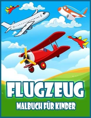 Flugzeug Malbuch F&uuml;r Kinder - Lenard Vinci Press