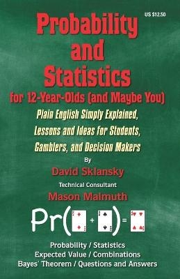 Probability and Statistics for 12-Year-Olds (and Maybe You) - David Sklansky