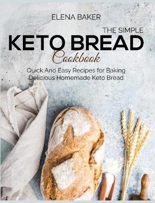 The Simple Keto Bread Cookbook