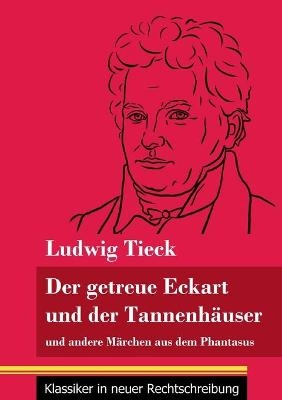 Der getreue Eckart und der Tannenh&auml;user - Ludwig Tieck